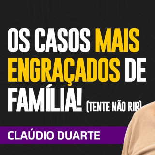 Pr. Cláudio Duarte: As situações mais engraçadas da família (Tente não rir!)